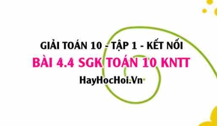 Bài 4.4 SGK Toán 10 tập 1 Kết nối tri thức